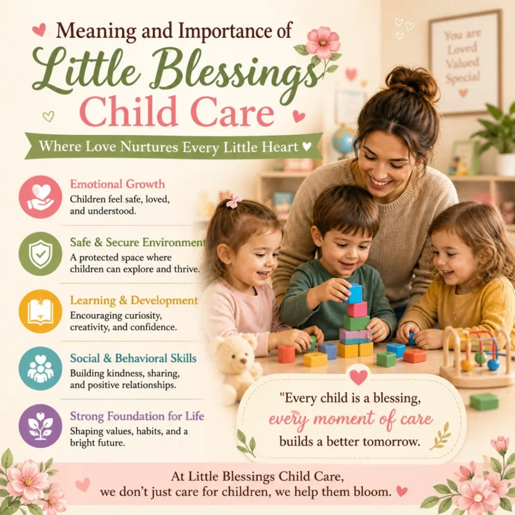 Meaning and importance of little blessings child care with caregiver and kids learning in a warm, safe daycare