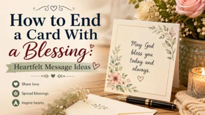 Cozy greeting card with a heartfelt blessing message and flowers showing how to end a card with a blessing.