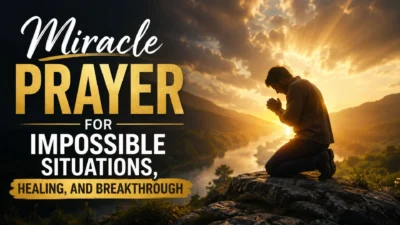 Miracle prayer for impossible situations, healing, and breakthrough with a person praying at sunrise